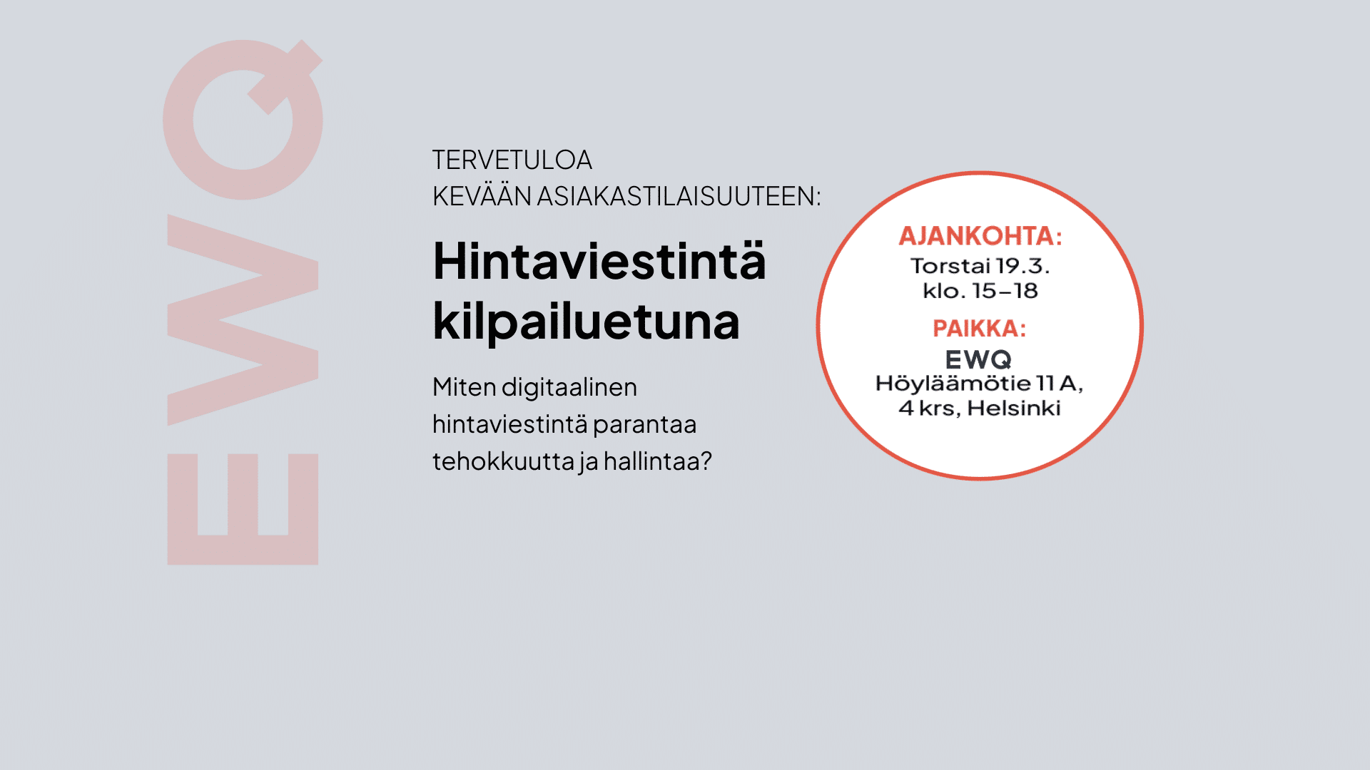 EWQ:n kevään asiakastilaisuuden kutsukuva aiheesta "Hintaviestintä kilpailuetuna”, ajankohta 19.3. klo 15–18, Helsinki.